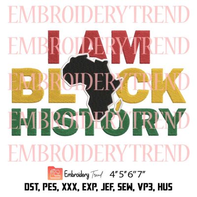 I Am Black History Embroidery, Black Lives Matter Embroidery, Black Woman Embroidery, Afro American Embroidery, Embroidery Design File