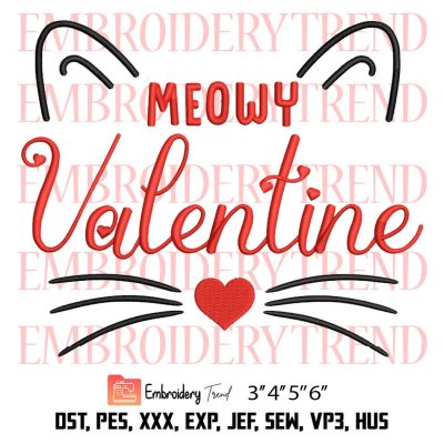 Meowy Valentine Embroidery, My Cat Is My Love Embroidery, Valentine’s Day Embroidery, Embroidery Design File