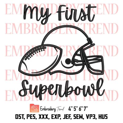 My First Superbowl Embroidery, Superbowl Party Embroidery, Football Embroidery, Embroidery Design File
