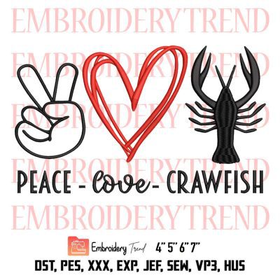Peace Love Crawfish Embroidery, Mardi Gras Crawfish Embroidery, Crafts Love Embroidery, Embroidery Design File