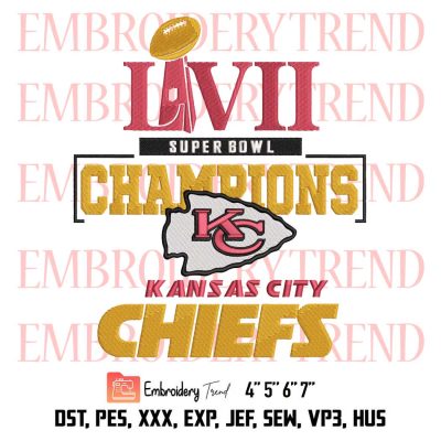 LVII Super Bowl Champions 2023 Embroidery, Kansas City Chiefs Embroidery, Super Bowl Embroidery, Embroidery Design File
