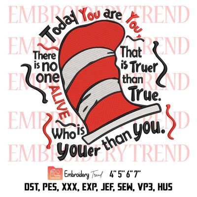 The Cat In The Hat Quote Dr Seuss Embroidery, Today You Are Embroidery, Cat Hat Embroidery, Dr Seuss Day Embroidery, Embroidery Design File
