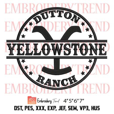 Yellowstone Dutton Ranch Embroidery, Yellowstone Tv Series Embroidery, Yellowstone Embroidery, Embroidery Design File