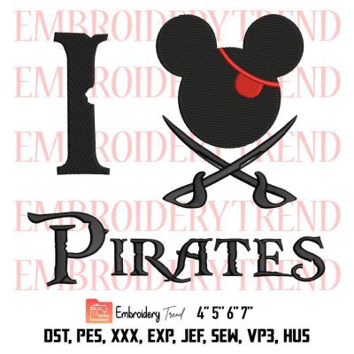 I Love Pirates Disney Embroidery, Pirates Crew Embroidery, Pirates Mickey Embroidery, Embroidery Design File