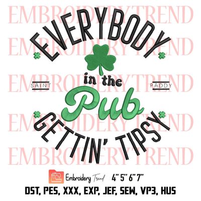 Everybody In The Pub Getting Tipsy Embroidery, Lucky Charm Embroidery, Saint Patricks Embroidery, Embroidery Design File