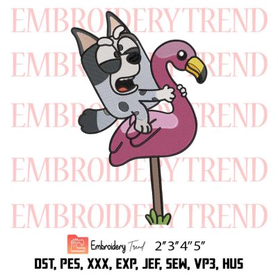 Bluey Muffin Heeler Flamingo Queen Embroidery, Bluey Muffin Embroidery, Muffin Heeler Funny Embroidery, Embroidery Design File