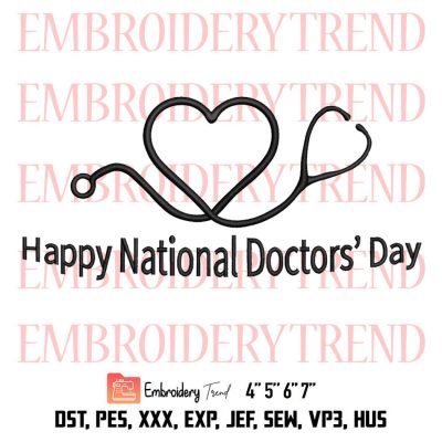 Happy National Doctors Day Embroidery, Gift For Doctors Embroidery, Doctor’s Day Embroidery, Embroidery Design File