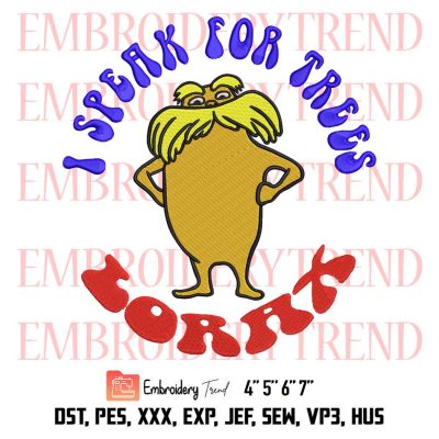 Lorax I Speak For Trees Embroidery, Dr Seuss Lorax Embroidery, The Lorax Embroidery, Dr Seuss Embroidery, Embroidery Design File
