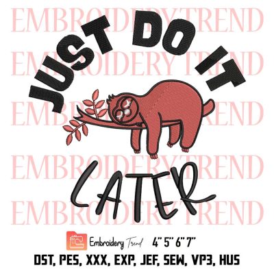 Sloth Funny Just Do It Late Embroidery, Sloth Mode Embroidery, Cute Sloth Embroidery, Embroidery Design File