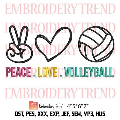 Peace Love Volleyball Embroidery, Volleyball Sport Embroidery, Embroidery Design File