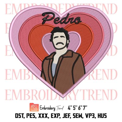 Pedro Pascal Heart Embroidery, Pedro Pascal Movie Embroidery, Pedro Pascal Daddy Is A State Of Mind Embroidery, Embroidery Design File