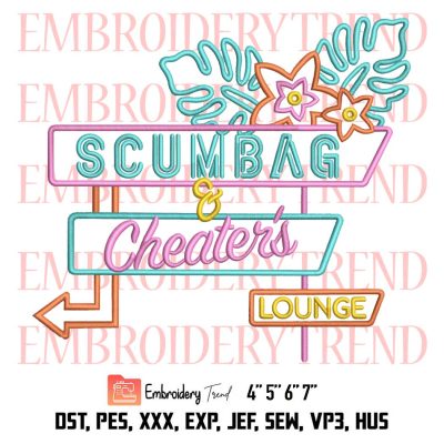 Scumbag and Cheaters Lounge Embroidery, Team Ariana Embroidery, Trending 2023 Embroidery, Embroidery Design File