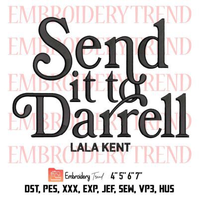 Send It To Darrell Lala Kent Embroidery, Team Ariana Embroidery, Lala Kent Embroidery, Embroidery Design File