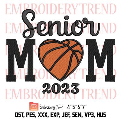 Basketball Senior Mom 2023 Embroidery, Basketball Mom Embroidery, Senior 2023 Embroidery, Embroidery Design File