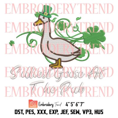 Silliest Goose At The Pub Embroidery, Shamrock Embroidery, St Patty’s Day Embroidery, St. Patricks Day Embroidery, Embroidery Design File