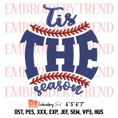 Baseball Tis The Season Embroidery, Baseball Mom Embroidery, Baseball Softball Embroidery, Embroidery Design File