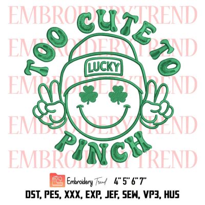 Too Cute To Pinch Embroidery, Smile Lucky Embroidery, Funny St Patrick’s Day Embroidery, Embroidery Design File