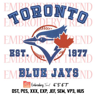 Toronto Blue Jays Baseball Embroidery, Toronto Blue Jays Est 1977 Embroidery, Baseball Embroidery, Embroidery Design File