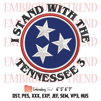 I Stand With The Tennessee 3 Embroidery, Tennessee Three Design File