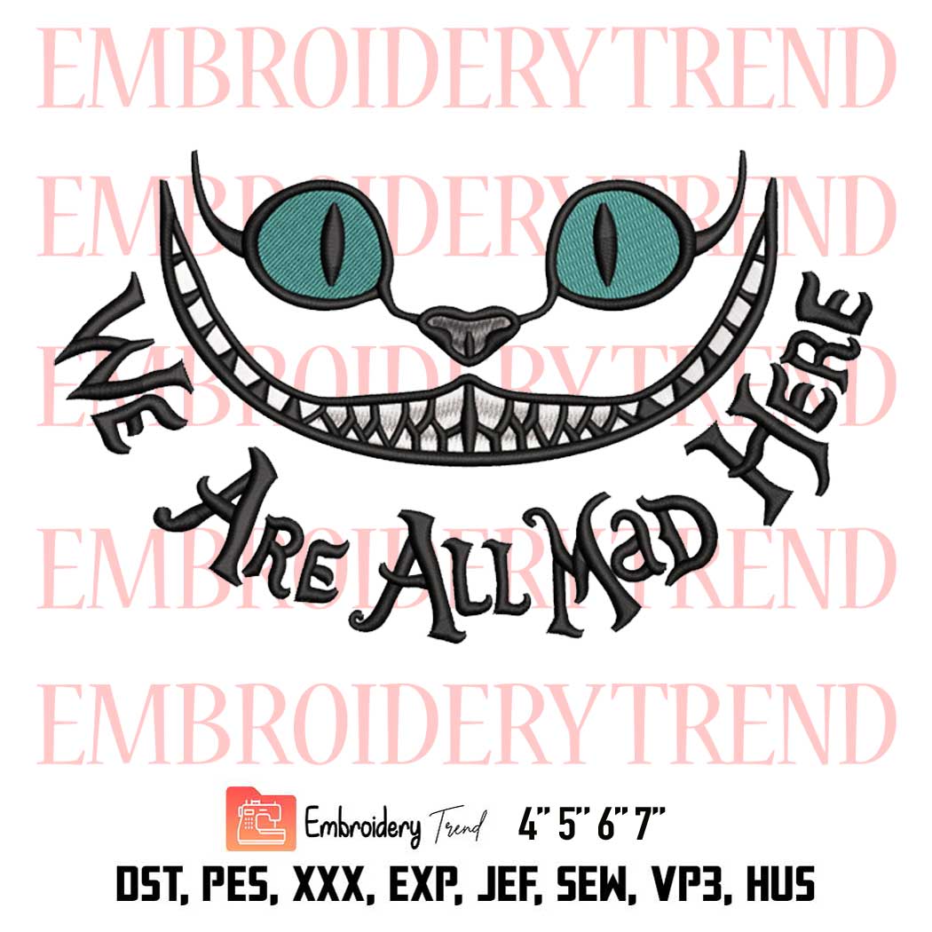 Cheshire Cat Embroidery, We Are All Mad Here Design File
