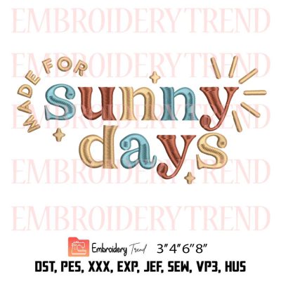 Made For Sunny Days Embroidery Design, Sunny Days Embroidery File