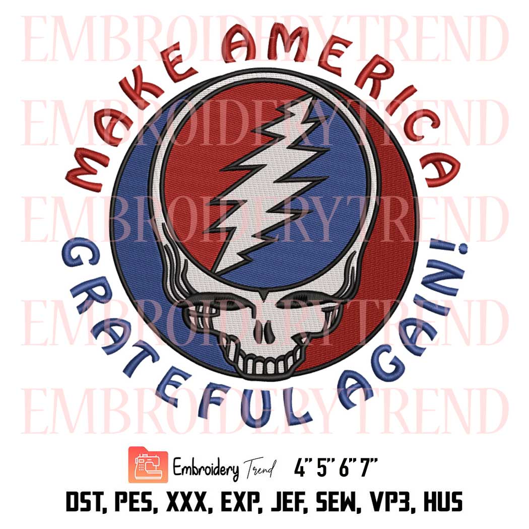 Make America Grateful Again Embroidery, Skull Embroidery Design File