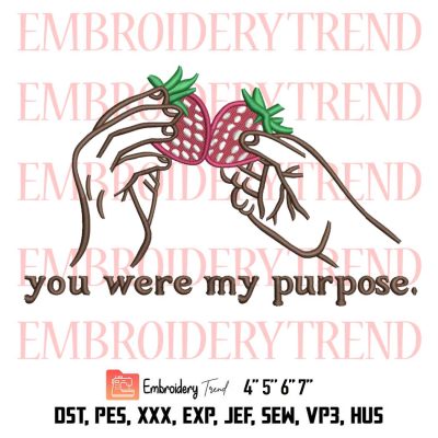 You Were My Purpose Embroidery, Bill and Frank Design File
