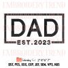 Happy Fathers Day Embroidery Design – Dad 2023 Embroidery File
