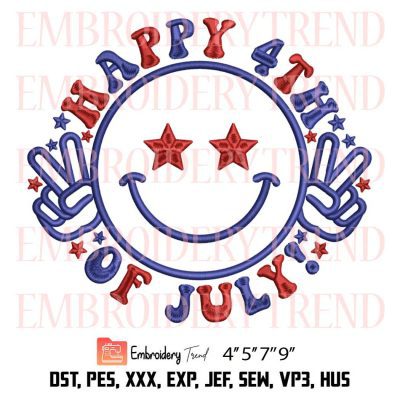 Happy 4th Of July Embroidery – Smile Independence Day Machine Embroidery Design File