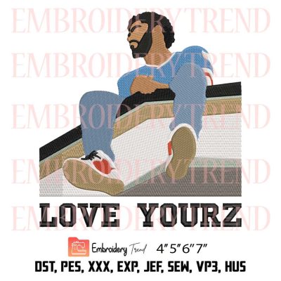 J Cole Love Yourz Embroidery Design, Love Yourz Machine Embroidery, Music Embroidery Design File
