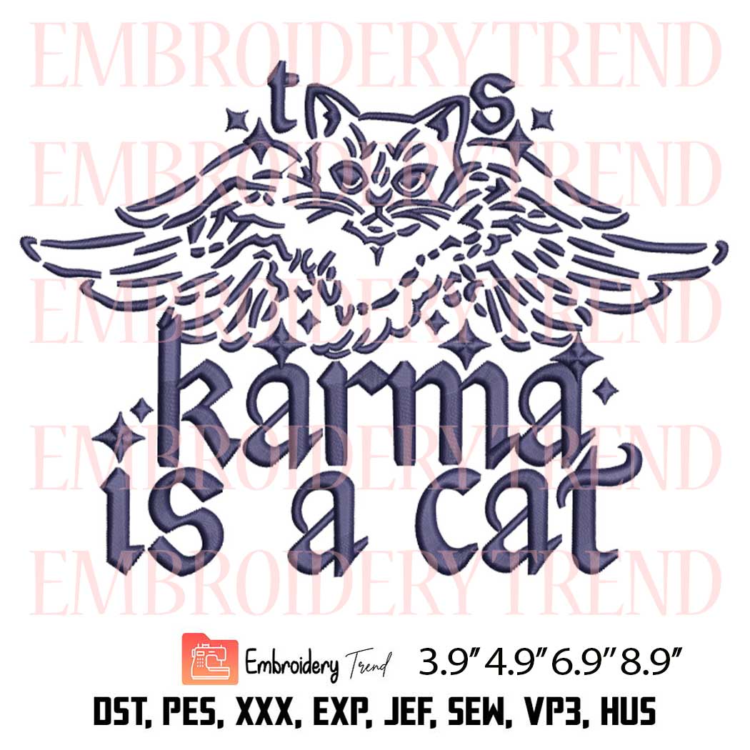 Karma Is A Cat Taylor Swift Embroidery Design