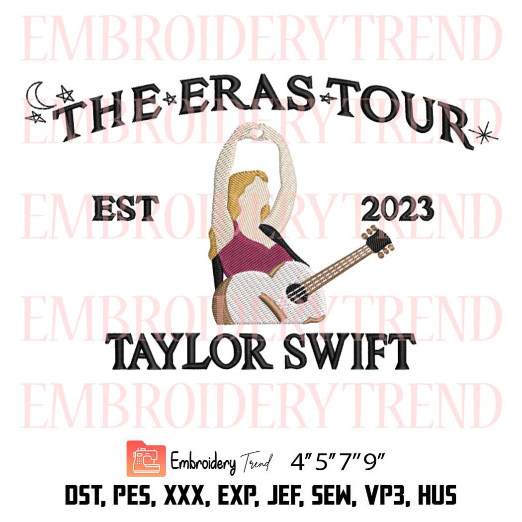 Taylor The Eras Tour 2023 Embroidery – Taylor Swift Fans Machine Embroidery Design File