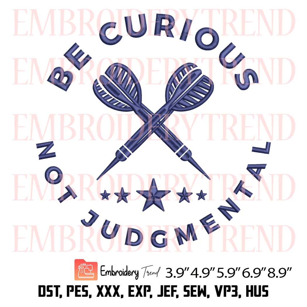 Be Curious Not Judgmental Embroidery – Ted Lasso Machine Embroidery Design File