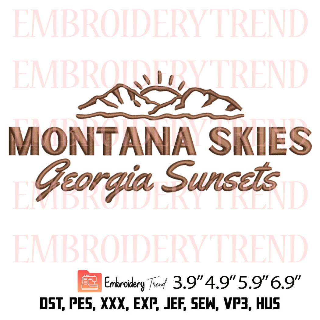 Montana Skies Georgia Sunsets Embroidery – Jonas Brothers Machine Embroidery Design File