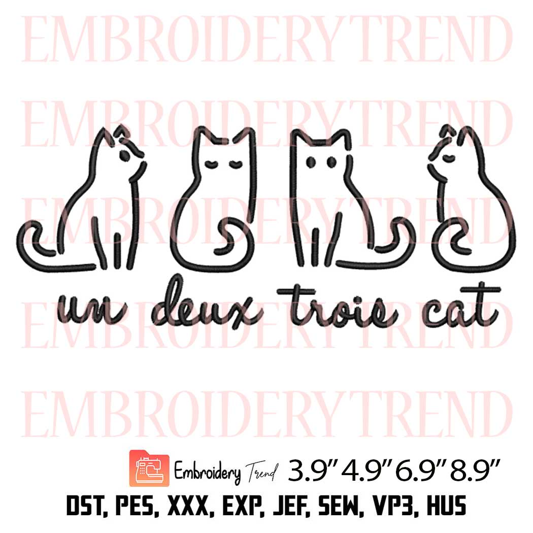 Un Deux Trois Cat Embroidery – Gifts for Cat Lover Machine Embroidery Design