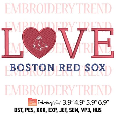 Love Boston Red Sox Embroidery Design – Baseball Embroidery Digitizing File