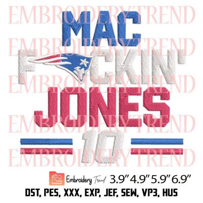 Mac fuckin Jones 10 Embroidery Design –  New England Patriots Embroidery Digitizing File