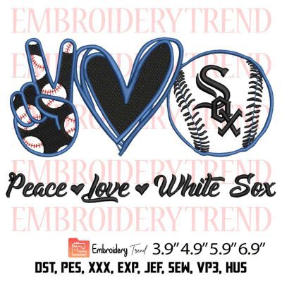 Peace Love White Sox Baseball Embroidery Design – Chicago White Sox Embroidery Digitizing File