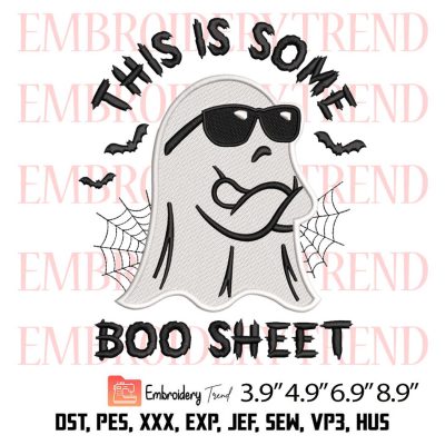 This Is Some Boo Sheet Embroidery Design – Funny Ghost Halloween Embroidery Digitizing File
