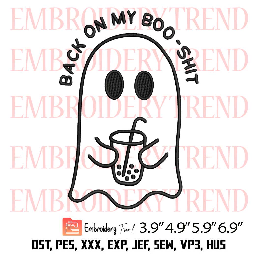 Back On My Boo-Shit Embroidery Design – Ghost Funny Embroidery Digitizing File