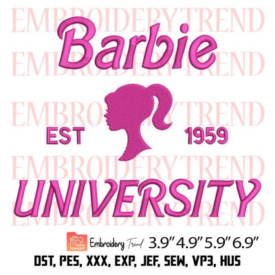 Barbie University Est 1959 Embroidery Design – Barbie Movie Embroidery Digitizing File