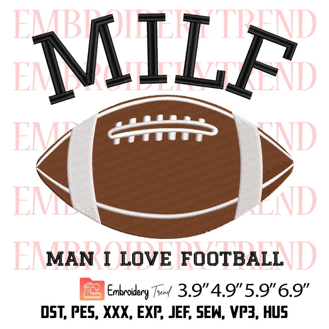MILF Man I Love Football Embroidery Design – Football Lover Embroidery Digitizing File