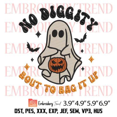 No Diggity Bout To Bag It Up Embroidery Design – Spooky Halloween Embroidery Digitizing File