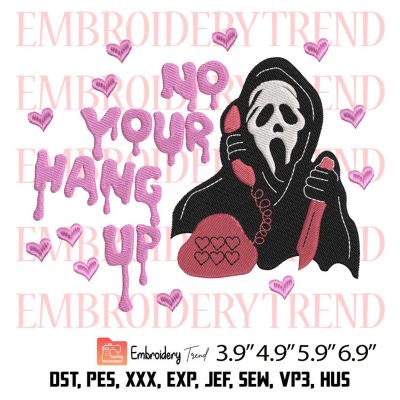 No You Hang Up Embroidery Design – Scream Ghostface Calling Embroidery Digitizing File