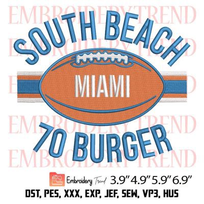 South Beach 70 Burger Embroidery Design – Miami Football Embroidery Digitizing File