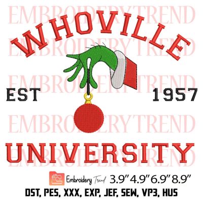 Whoville University Est 1957 Embroidery Design – Grinch Christmas Embroidery Digitizing File
