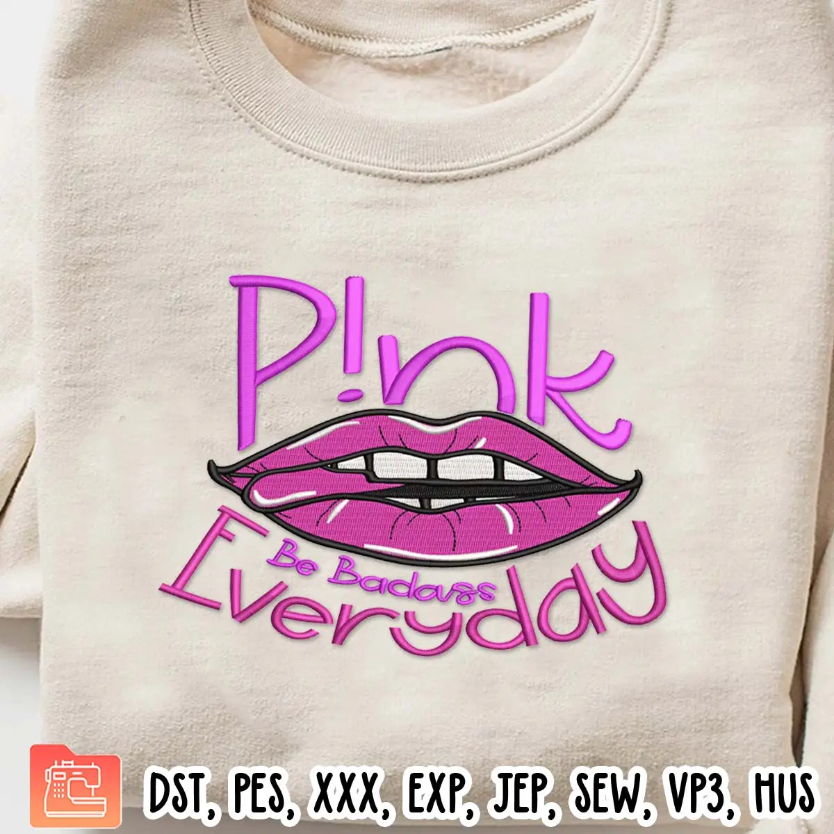 Trending Pink Be Badass Everyday Embroidery Design, Pink Tour 2023 Embroidery Digitizing File