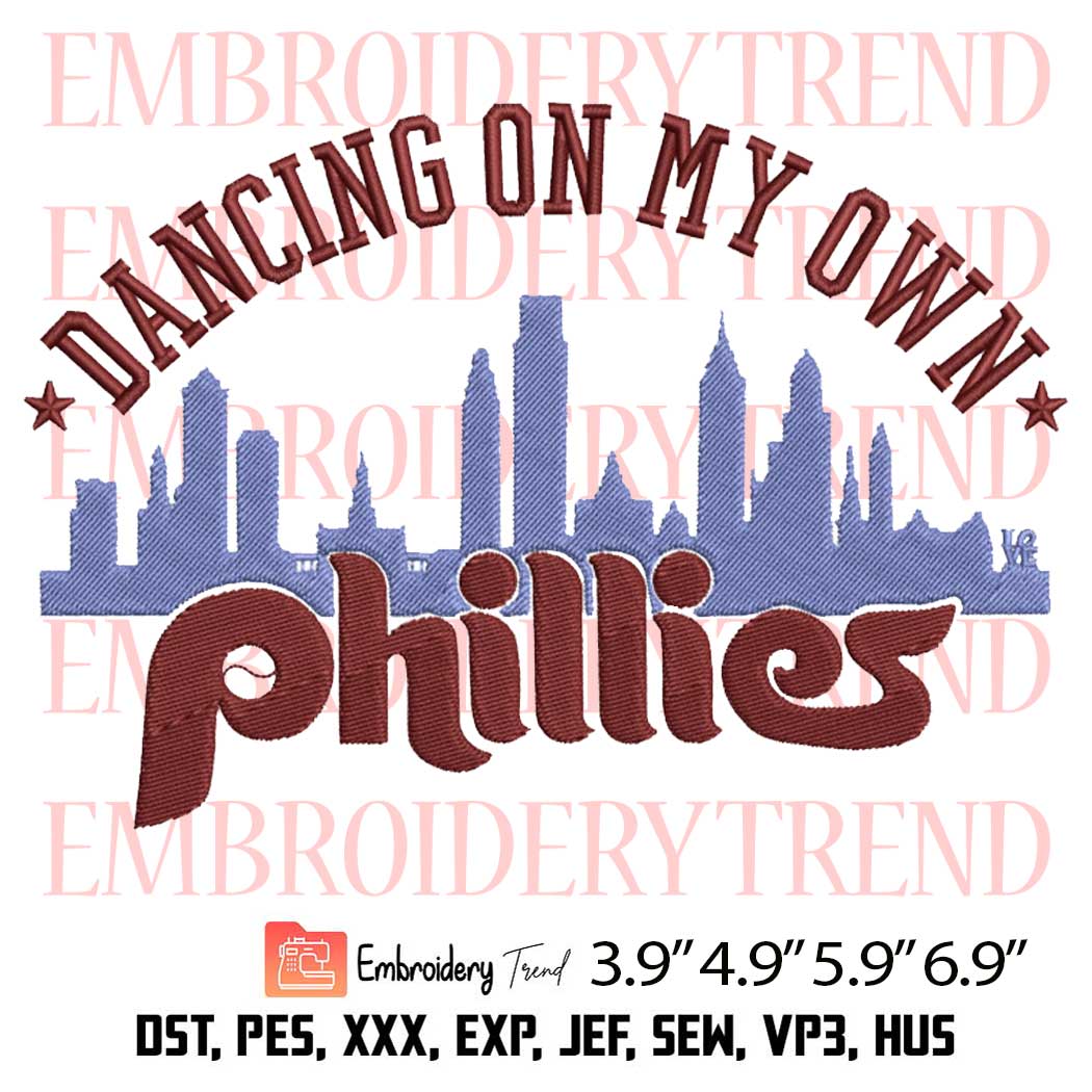 Dancing On My Own Phillies Embroidery Design, Philadelphia Phillies Baseball Embroidery Digitizing File