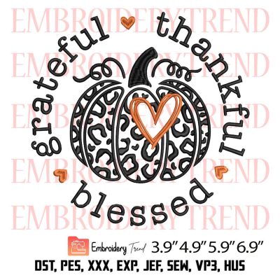 Thankful Grateful Blessed Pumpkin Embroidery Design – Leopard Pumpkin Embroidery Digitizing File