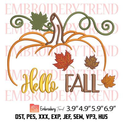 Hello Fall Pumpkin Embroidery Design – Fall Leaves Embroidery Digitizing File